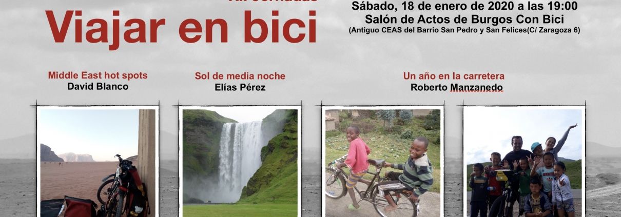 Tres charlas. Viajes por oriente mediop, islandia y vuelta al mundo. Sábado 18 de entero a alas 19:00 en el salón de actos de Burgos Con Bici